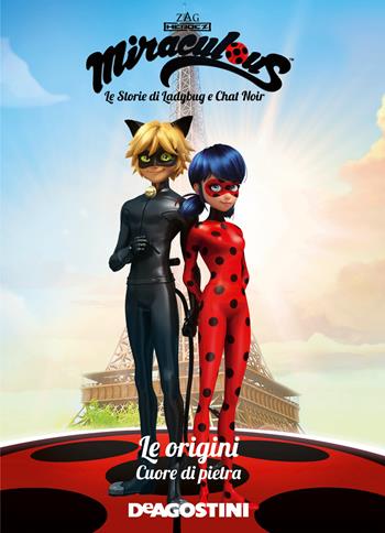 Cuore di pietra. Le origini. Miraculous. Le storie di Ladybug e Chat Noir  - Libro De Agostini 2018 | Libraccio.it