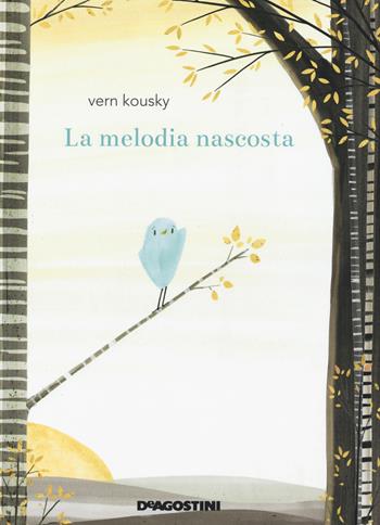 La melodia nascosta - Ven Kousky - Libro De Agostini 2018, Storie preziose | Libraccio.it
