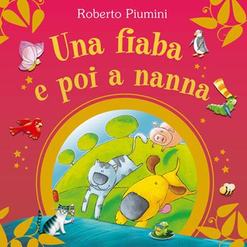 Una fiaba e poi a nanna. Ediz. a colori - Roberto Piumini - Libro De Agostini 2018, Storie e filastrocche | Libraccio.it