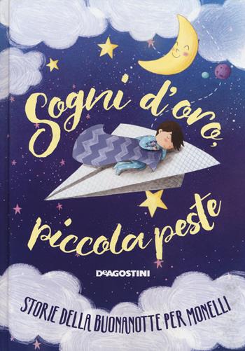 Sogni d'oro, piccola peste. Ediz. a colori - Tea Orsi - Libro De Agostini 2018 | Libraccio.it