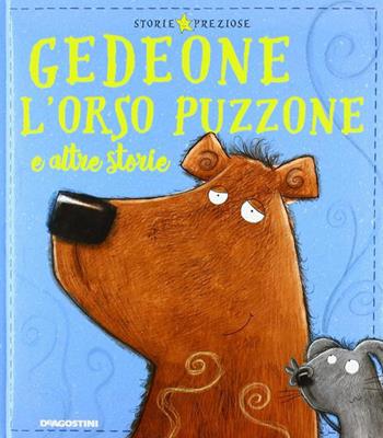Gedeone l'orso puzzone e altre storie. Ediz. a colori - Mark Chambers - Libro De Agostini 2018, Storie preziose | Libraccio.it