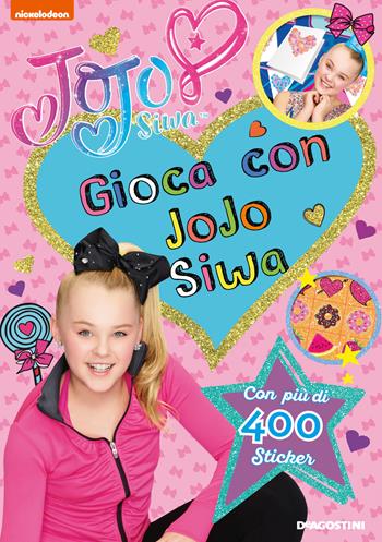 Gioca con JoJo Siwa. Con adesivi. Ediz. a colori  - Libro De Agostini 2018, Storie preziose | Libraccio.it
