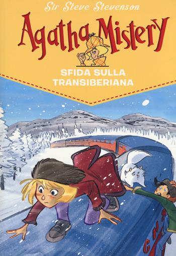 Sfida sulla Transiberiana. Nuova ediz. - Sir Steve Stevenson - Libro De Agostini 2018, Agatha Mistery | Libraccio.it