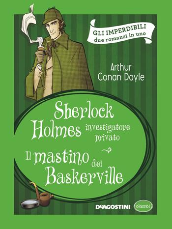 Sherlock Holmes investigatore privato-Il mastino dei Baskerville - Arthur Conan Doyle - Libro De Agostini 2018, Classici | Libraccio.it