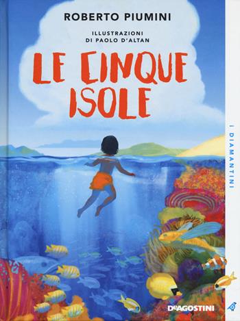 Le cinque isole - Roberto Piumini - Libro De Agostini 2018, I diamantini | Libraccio.it