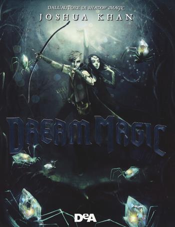 Dream magic - Joshua Khan - Libro De Agostini 2018, Le gemme | Libraccio.it