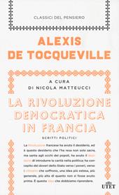 La rivoluzione democratica in Francia. Scritti politici. Con e-book