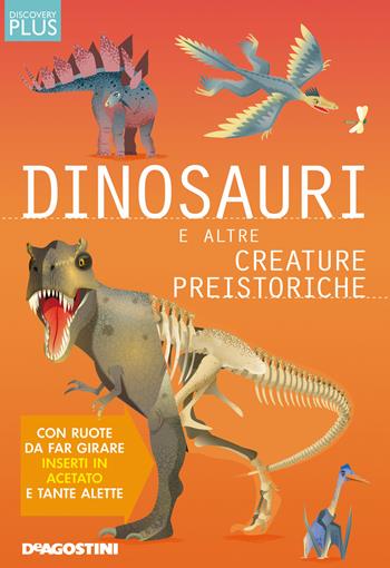 Dinosauri e altre creature preistoriche. Discovery plus. Ediz. a spirale - Douglas Palmer - Libro De Agostini 2019, Grandi libri | Libraccio.it