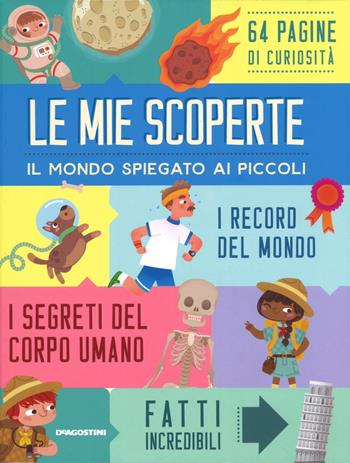 Le mie scoperte. Il mondo spiegato ai piccoli - Silvia Lombardi - Libro De Agostini 2019, Esplorando | Libraccio.it