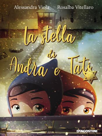 La stella di Andra e Tati - Alessandra Viola, Rosalba Vitellaro - Libro De Agostini 2019, Storie preziose | Libraccio.it