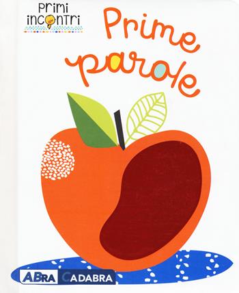 Prime parole. Ediz. a colori - Jane Horne - Libro ABraCadabra 2019, Primi incontri | Libraccio.it