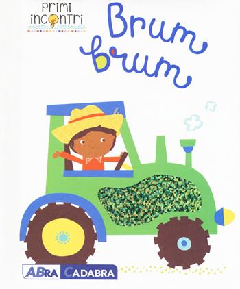 Brum brum. Ediz. a colori - Véronique Petit - Libro ABraCadabra 2019, Primi incontri | Libraccio.it