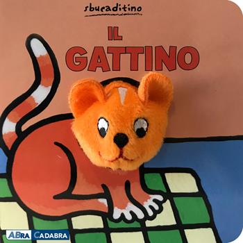 Il gattino. Ediz. a colori - Klaartje Van der Put - Libro ABraCadabra 2019, Sbucaditino | Libraccio.it