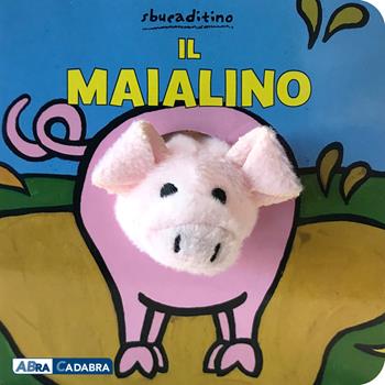 Il maialino. Ediz. a colori - Klaartje Van der Put - Libro ABraCadabra 2019, Sbucaditino | Libraccio.it