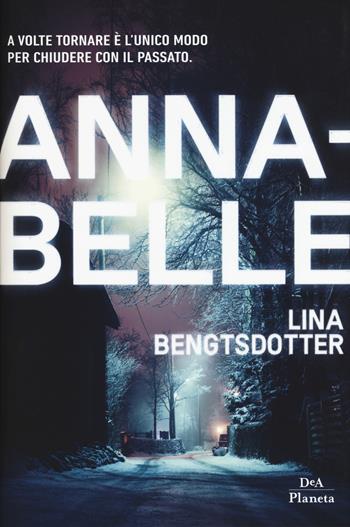 Annabelle - Lina Bengtsdotter - Libro DeA Planeta Libri 2019 | Libraccio.it