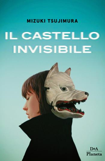 Il castello invisibile - Mizuki Tsujimura - Libro DeA Planeta Libri 2019 | Libraccio.it
