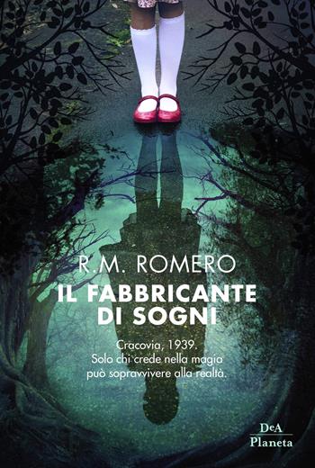 Il fabbricante di sogni - R. M. Romero - Libro DeA Planeta Libri 2019 | Libraccio.it