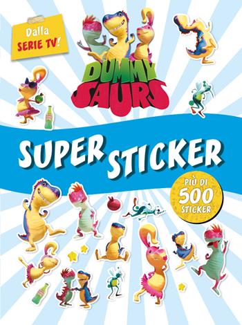 Super sticker. Dummysaurs. Con adesivi. Ediz. a colori - Allegra Dami - Libro De Agostini 2019 | Libraccio.it