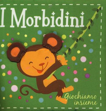 Giochiamo insieme. I morbidini. Ediz. a colori - Susie Brooks - Libro ABraCadabra 2019 | Libraccio.it