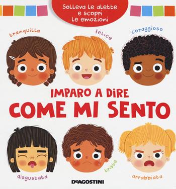 Imparo a dire come mi sento. Solleva le alette e scopri le emozioni. Ediz. a colori - Kathy Gordon - Libro De Agostini 2019 | Libraccio.it