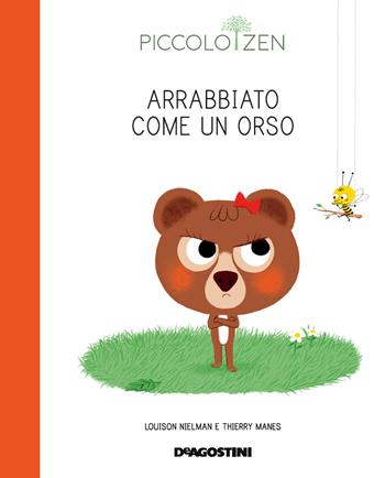 Arrabbiato come un orso. Piccolo zen. Ediz. a colori - Louison Nielman, Thierry Manes - Libro De Agostini 2019 | Libraccio.it