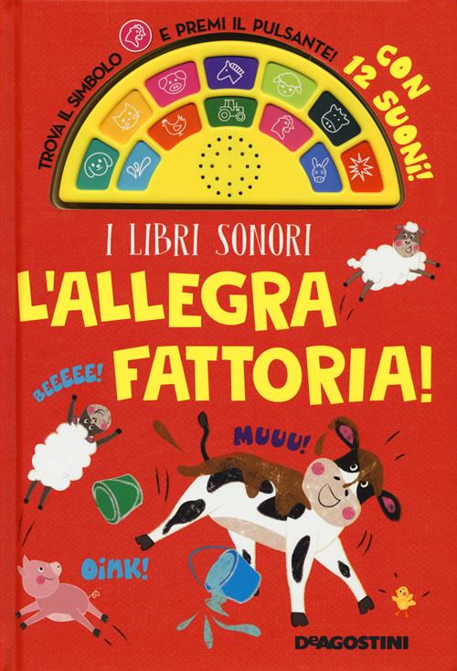 L' allegra fattoria! Libro sonoro. Ediz. a colori - Libro De Agostini 2019,  Primi incontri