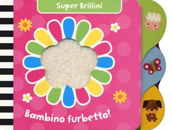 Bambino furbetto! Super brillini. Ediz. a colori  - Libro De Agostini 2019, Primi incontri | Libraccio.it