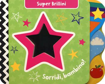Sorridi, bambino! Super brillini. Ediz. a colori  - Libro De Agostini 2019, Primi incontri | Libraccio.it