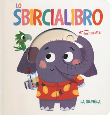 La giungla. Lo sbircialibro. Ediz. a colori  - Libro ABraCadabra 2019 | Libraccio.it