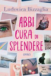 Abbi cura di splendere