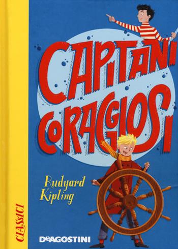 Capitani coraggiosi - Rudyard Kipling - Libro De Agostini 2019, Classici | Libraccio.it