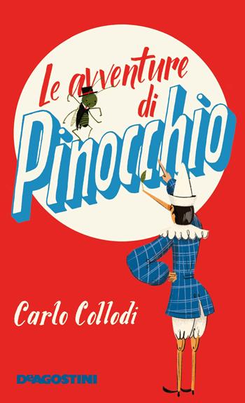 Le avventure di Pinocchio - Carlo Collodi - Libro De Agostini 2019, Classici | Libraccio.it