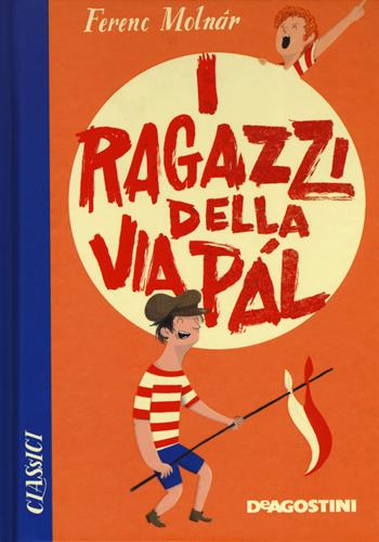 I ragazzi di via Pál - Ferenc Molnár - Libro De Agostini 2019, Classici | Libraccio.it
