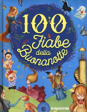 100 fiabe della buona notte  - Libro De Agostini 2019, Storie preziose | Libraccio.it