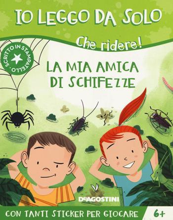 La mia amica di schifezze. Che ridere! Con adesivi - Alessandro Q. Ferrari - Libro De Agostini 2019, Io leggo da solo | Libraccio.it