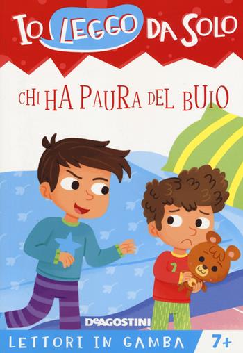 Chi ha paura del buio. Lettori in gamba. Ediz. a colori - Roberta Zilio - Libro De Agostini 2019, Io leggo da solo | Libraccio.it