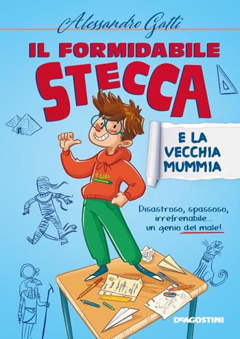 Il formidabile Stecca e la vecchia mummia - Alessandro Gatti, Giulia Bracesco - Libro De Agostini 2019 | Libraccio.it