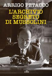 L' archivio segreto di Mussolini