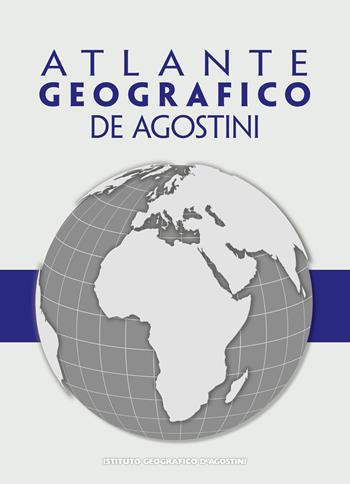 Atlante geografico De Agostini  - Libro De Agostini 2019, Grandi atlanti | Libraccio.it