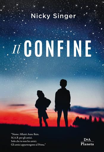 Il confine - Nicky Singer - Libro DeA Planeta Libri 2019 | Libraccio.it