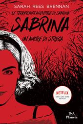 Le terrificanti avventure di Sabrina. Un amore di strega