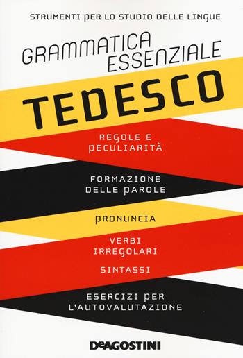 Grammatica essenziale. Tedesco  - Libro De Agostini 2019, Grammatiche essenziali | Libraccio.it
