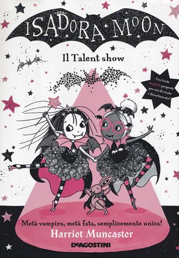 Il talent show. Isadora Moon - Harriet Muncaster - Libro De Agostini 2019, Le gemme | Libraccio.it