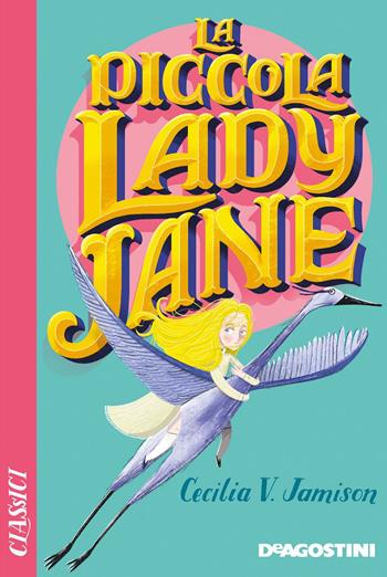 La piccola lady Jane - Cecilia V. Jamison - Libro De Agostini 2019, Classici | Libraccio.it