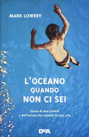 L'oceano quando non ci sei - Mark Lowery - Libro De Agostini 2020, Le gemme | Libraccio.it