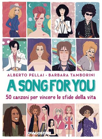A song for you. 50 canzoni per vincere le sfide della vita - Alberto Pellai, Barbara Tamborini - Libro De Agostini 2019 | Libraccio.it