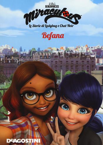 Befana. Miraculous. Le storie di Ladybug e Chat Noir  - Libro De Agostini 2019 | Libraccio.it