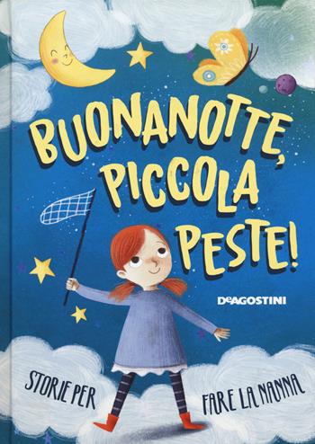 Buonanotte, piccola peste! Storie per fare la nanna - Tea Orsi - Libro De Agostini 2019 | Libraccio.it