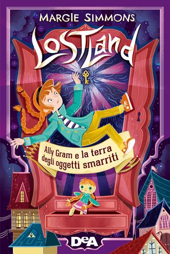 Ally Gram e la terra degli oggetti smarriti. Lostland. Vol. 1 - Margie Simmons - Libro De Agostini 2019, Le gemme | Libraccio.it