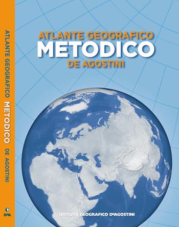 Atlante geografico metodico 2018-2019  - Libro De Agostini 2019, Atlanti scolastici | Libraccio.it